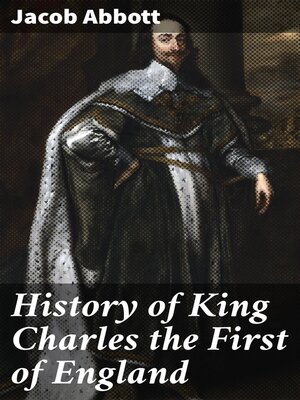 cover image of History of King Charles the First of England